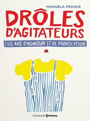 cover image of Drôles d'agitateurs, 2500 ans de provocation et d'humour